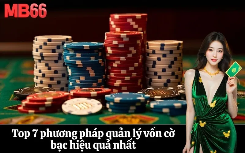 Top 7 phương pháp quản lý vốn cờ bạc hiệu quả nhất